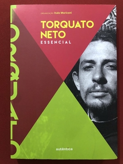 Livro- Torquato Neto - Essencial - Italo Moriconi - Editora Autêntica - Seminovo