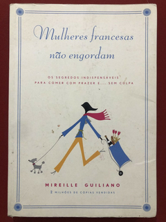 Livro - Mulheres Francesas Não Engordam - Mireille Guiliano - Editora Pararela