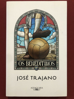 Livro - Os Beneditinos - José Trajano - Editora Alfaguara - Seminovo