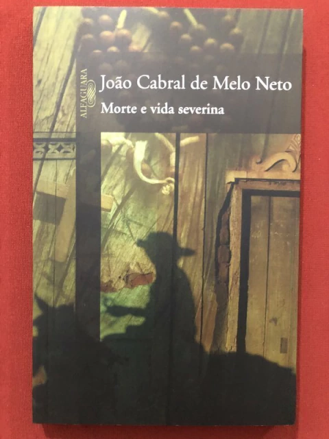 Livro - Morte E Vida Severina - João Cabral De Melo Neto - Ed. Alfaguara - Seminovo