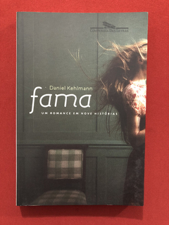 Livro - Fama - Daniel Kehlmann- Companhia Das Letras - Semin