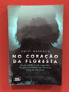 Livro - No Coração Da Floresta - Emily Murdoch- Ed. Agir Now