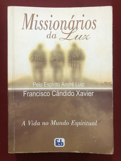 Livro - Missionários Da Luz - Francisco Cândido Xavier - Editora Feb