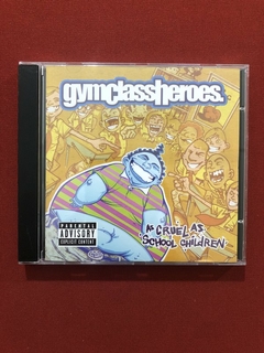 CD - Gym Class Heroes - As Cruel As School Children - Nacio.