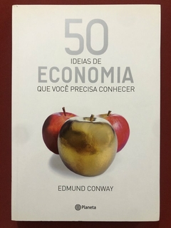 Livro - 50 Ideias De Economia Que Você Precisa Conhecer - Edmund Conway - Seminovo