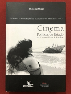 Livro - Cinema E Políticas De Estado - Melina Izar Marson - Ed. Escrituras