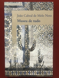 Livro - Museu De Tudo - João Cabral De Melo Neto - Ed. Alfaguara - Seminovo