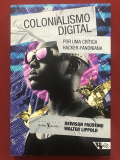 Livro - Colonialismo Digital - Deivison Faustino - Editora Boitempo - Seminovo