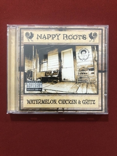 CD - Nappy Roots - Watermelon, Chicken & Gritz - Seminovo