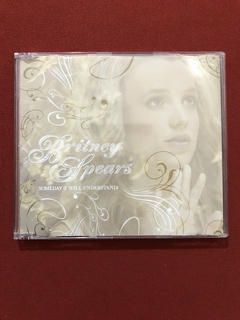 CD - Britney Spears - Someday (I Will Understand) - Seminovo