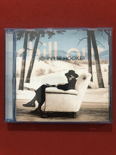 CD - John Lee Hooker - Chill Out - Importado - Seminovo