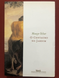 Livro - O Centauro No Jardim - Moacyr Scliar - Companhia Das Letras - Seminovo