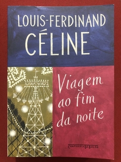 Livro - Viagem Ao Fim Da Noite - Louis-Ferdinand Céline - Companhia De Bolso