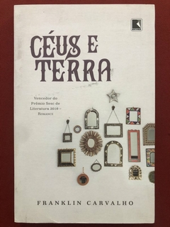 Livro - Céus E Terra - Franklin Carvalho - Editora Record - Seminovo