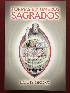 Livro - Formas E Números Sagrados - Louis Gross - Diffusion Rosicrucienne