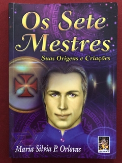 Livro - Os Sete Mestres - Maria Silvia P. Orlovas - Editora Madras