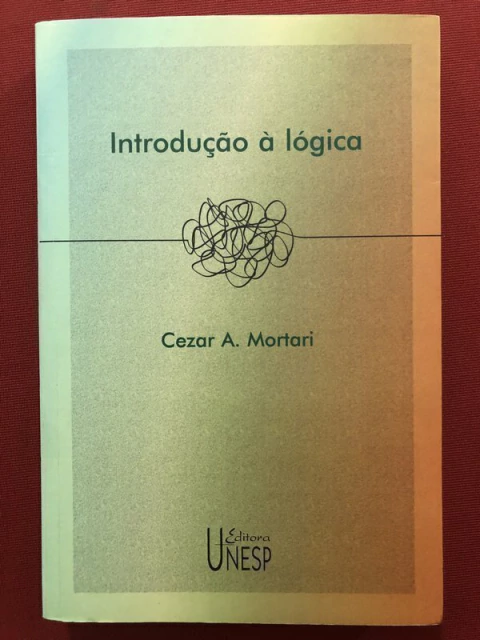 Livro - Introdução À Lógica - Cezar A. Mortari - Editora Unesp - Seminovo