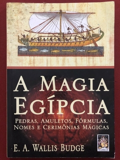 Livro - A Magia Egípcia: Pedras, Amuletos - E. A. Wallis Budge - Editora Madras