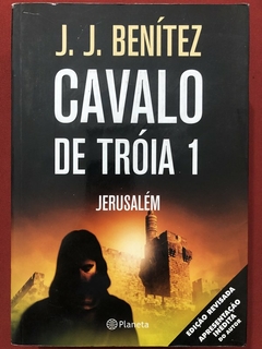 Livro - Cavalo De Tróia 1: Jerusalém - J. J. Benítez - Ed. Planeta - Seminovo