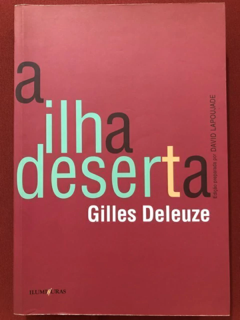Livro - A Ilha Deserta - Gilles Deleuze - Editora Iluminuras - Seminovo
