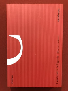 Livro - Quinta-Coluna - 101 Crônicas - Contardo Calligaris - Editora Publifolha