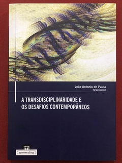 Livro - A Transdisciplinaridade E Os Desafios Contemporâneos - João A. De Paula