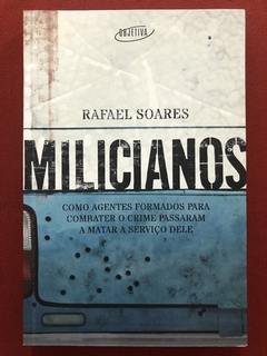 Livro - Milicianos - Rafael Soares - Editora Objetiva - Seminovo