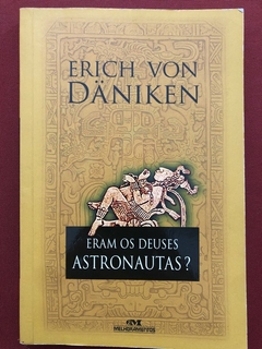 Livro - Eram Os Deuses Astronautas? - Erich Von Daniken - Editora Melhoramentos