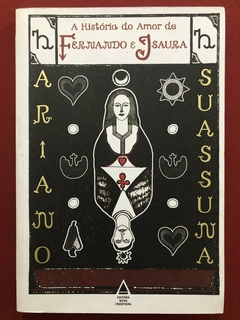 Livro - A História Do Amor De Fernando E Isaura - Ariano Suassuna - Seminovo