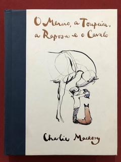 Livro - O Menino, A Toupeira, A Raposa E O Cavalo - Charlie Mackesy - Seminovo