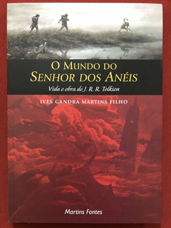 Livro - O Mundo Do Senhor Dos Anéis - Ives Gandra Martins Filho - Martins Fontes - Seminovo