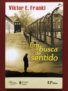 Livro - Em Busca De Sentido - Viktor E. Frankl - Editora Vozes