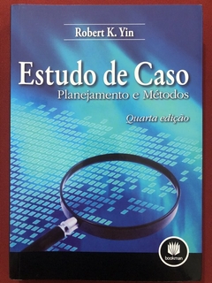 Livro - Estudo De Caso: Planejamento E Métodos - Robert K. Yin - Bookman - Seminovo