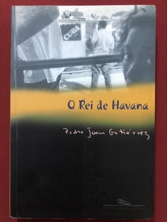 Livro - O Rei De Havana - Pedro Juan Gutiérrez - Ed. Companhia Das Letras - Seminovo