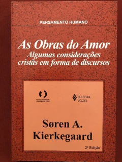 Livro - As Obras Do Amor - Soren A. Kierkegaard - Editora Vozes
