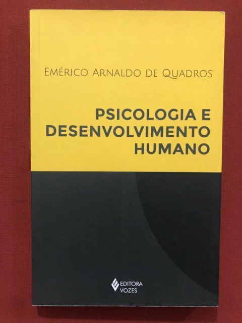 Livro - Psicologia E Desenvolvimento Humano - Emérico Arnaldo De Quadros - Vozes - Seminovo