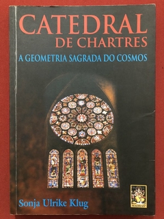 Livro - Catedral De Chartres - Sonja Ulrike Klug - Editora Madras