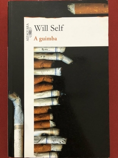 Livro - A Guimba - Will Self - Editora Alfaguara - Seminovo