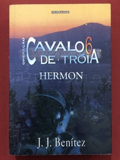 Livro - Cavalo De Tróia 6: Hermon - J. J. Benítez - Editora Mercuryo