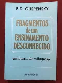 Livro - Fragmentos De Um Ensinamento Desconhecido - P. D. Ouspensky - Pensamento
