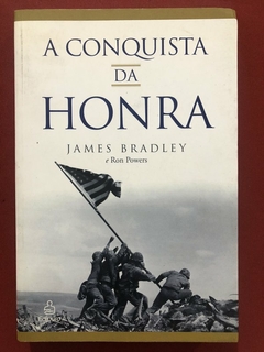 Livro - A Conquista Da Honra - James Bradley - Editora Ediouro