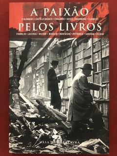 Livro - A Paixão Pelos Livros - Julio Silveira & Martha Ribas - Casa Da Palavra