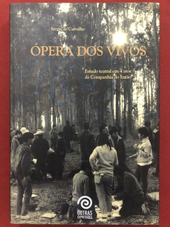 Livro - Ópera Dos Vivos - Sérgio De Carvalho - Ed. Outras Expressões