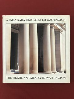 Livro - A Embaixada Brasileira Em Washington - Capa Dura