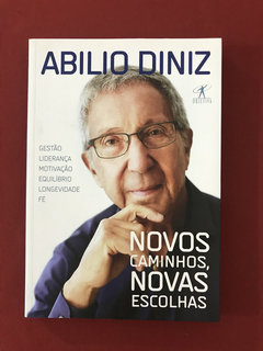 Livro: Novos Caminhos, Novas Escolhas - Abilio Diniz - Semin