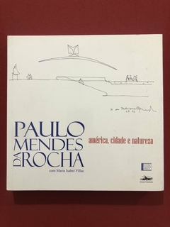 Livro - América, Cidade E Natureza - Paulo Mendes Da Rocha - Estação Liberdade - Seminovo