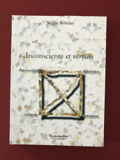 Livro - Inconsciente Et Verbum - Waldir Beividas - Humanitas