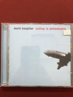 CD - Mark Knopfler - Sailing To Philadelphia - Seminovo
