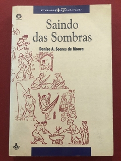 Livro - Saindo Das Sombras - Denise A. Soares De Moura - Editora Unicamp