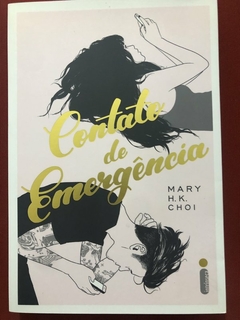 Livro - Contato De Emergência - Mary H. K. Choi - Ed Intrínseca - Seminovo